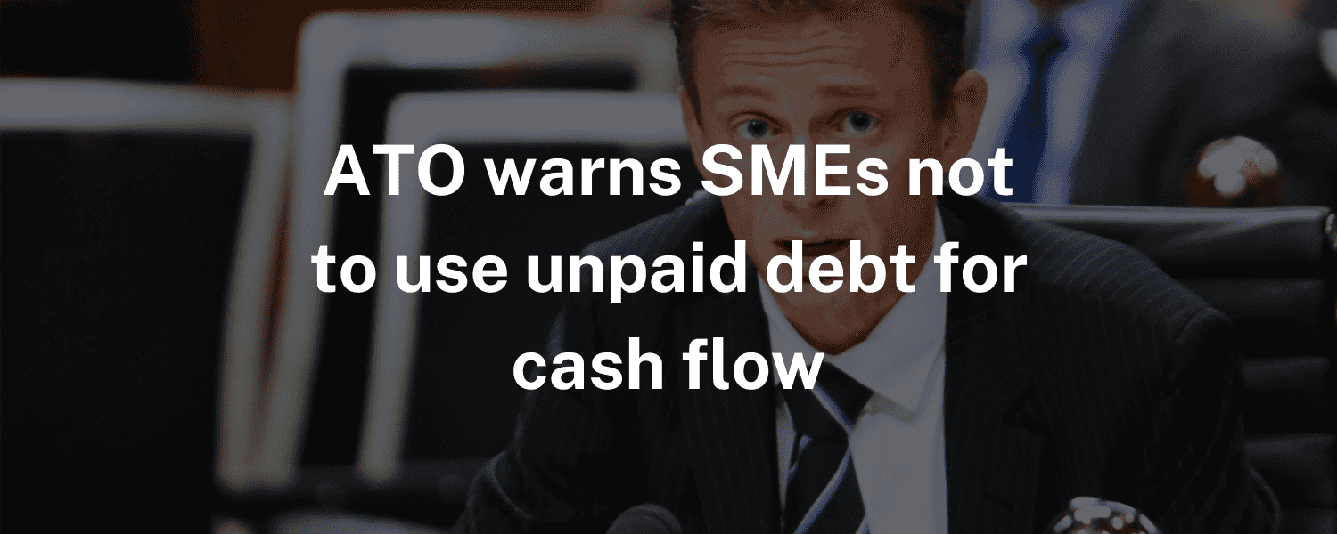 ATO Issues Warning: Small Businesses Urged to Halt Reliance on Unpaid Taxes for Cash Flow